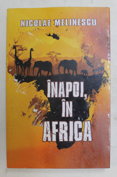 INAPOI , IN AFRICA de NICOLAE MELINESCU , 2018