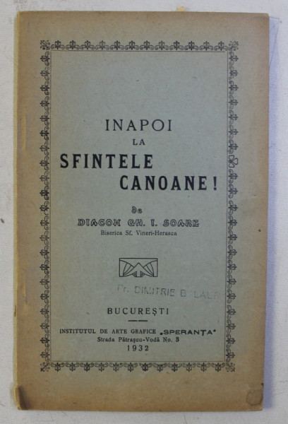 INAPOI LA SFINTELE CANOANE ! de Diacon GH. I. SOARE , 1932
