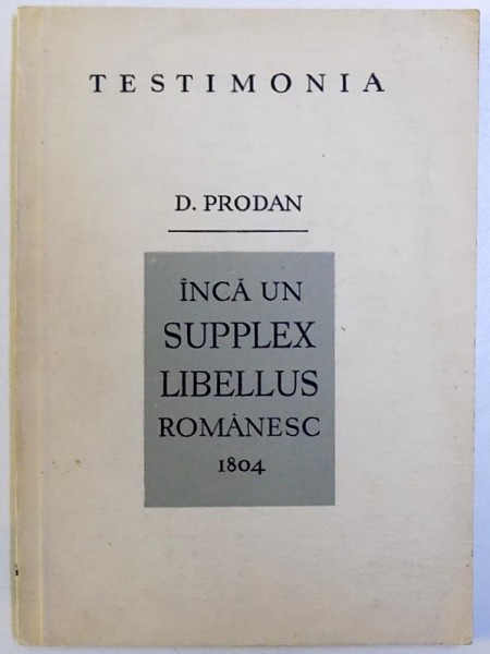 INCA UN SUPPLEX LIBELLUS ROMANESC  1804 de D. PRODAN , 1970