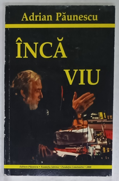 INCA VIU de ADRIAN PAUNESCU , POEZII , 2008