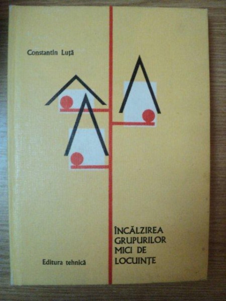 INCALZIREA GRUPURILOR MICI DE LOCUINTE de CONSTANTIN LUTA , 1978