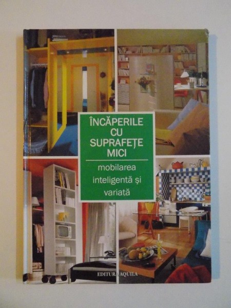 INCAPERILE CU SUPRAFETE MICI , MOBILAREA INTELIGENTA SI VARIATA, 2005