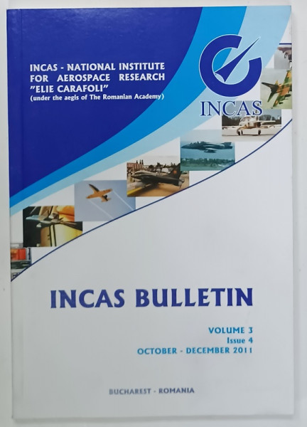 INCAS BULLETIN , NATIONAL INSTITUTE FOR AEROSPACE RESEARCH ' ELIE CARAFOLI ' , VOLUME 3 , ISSUE 4 , 2011