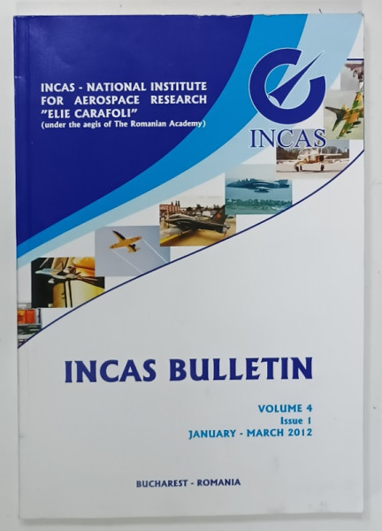 INCAS BULLETIN , NATIONAL INSTITUTE FOR AEROSPACE RESEARCH ' ELIE CARAFOLI ' , VOLUME 4 , ISSUE 1 , 2012