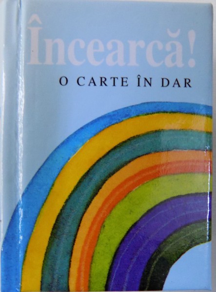 INCEARCA !  - O CARTE IN DAR de HELEN EXLEY , ilustratii de JULIETTE CLARKE , 2007