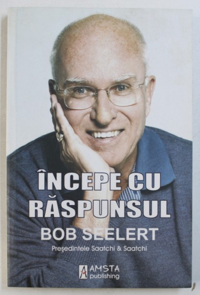 INCEPE CU RASPUNSUL de BOB SEELERT , 2009