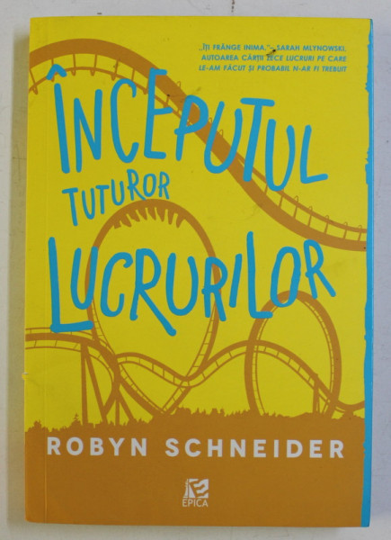 INCEPUTUL TUTUROR LUCRURILOR de ROBYN SCHNEIDER , 2015