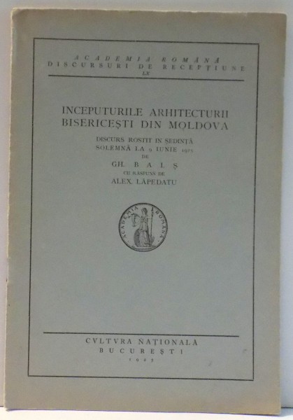 INCEPUTURILE ARHITECTURII BISERICESTI DIN MOLDOVA de GH. BALS , 1925