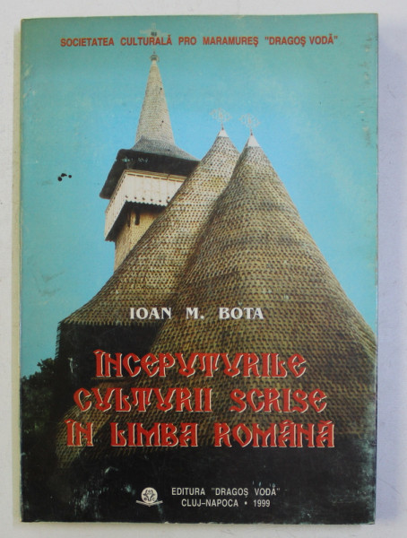 INCEPUTURILE CULTURII SCRISE IN LIMBA ROMANA , 1999 , DEDICATIE