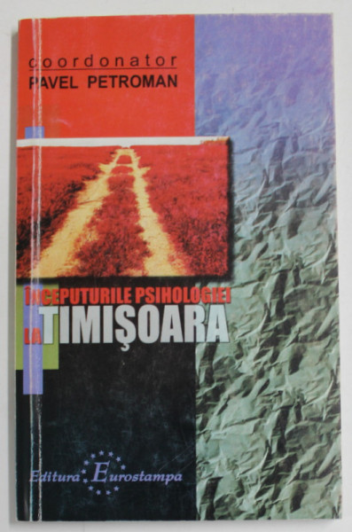 INCEPUTURILE PIHOLOGIEI LA TIMISOARA , coordonator PAVEL PETROMAN , 2001