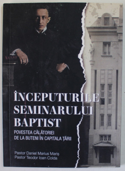 INCEPUTURILE SEMINARULUI BAPTIST , POVESTEA CALATORIEI DE LA BUTENI IN CAPITALA  TARII de PASTOR DANIEL MARIUS MARIS si PATSTOR TEODOR IOAN COLDA , 2021