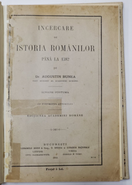 INCERCARE DE ISTORIA ROMANILOR PANA LA 1382 de AUGUSTIN BUNEA  - SCRIERE POSTUMA , 1912