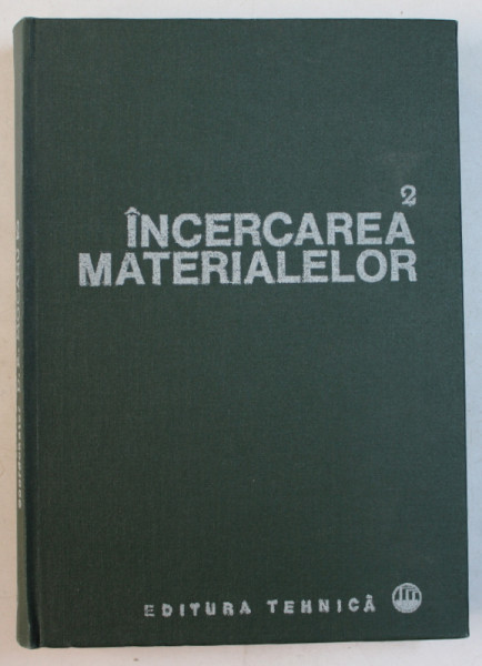 INCERCAREA MATERIALELOR , VOLUMUL II ,  coordonarea DUMITRU REMUS MOCANU , 1982