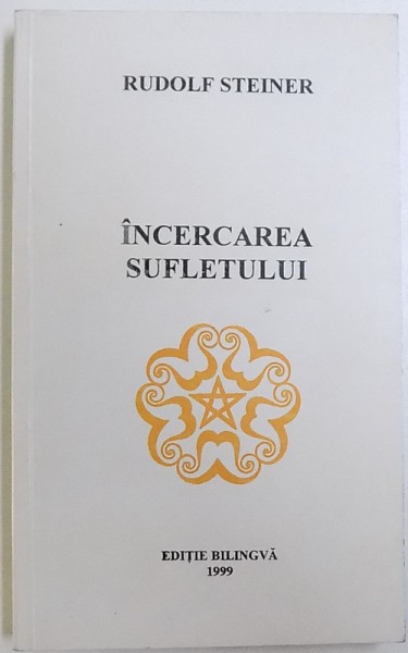 INCERCAREA SUFLETULUI de RUDOLF STEINER , EDITIE BILINGVA ROMANA  - GERMANA , 1999
