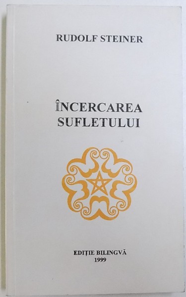INCERCAREA SUFLETULUI de RUDOLF STEINER , EDITIE BILINGVA ROMANA  - GERMANA , 1999