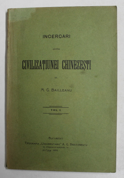 INCERCARI ASUPRA CIVILIZATIUNEI CHINEZESTI de M.G. BAILLEANU, VOLUMUL I  1906,