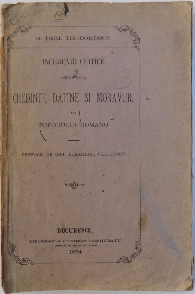 INCERCARI CRITICE ASUPRA UNORU CREDINTE, DATINE SI MORAVURI ALE POPORULUI ROMANU de G. DEM. TEODORESCU, BUC. 1874