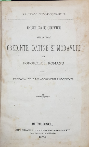 INCERCARI CRITICE ASUPRA UNORU CREDINTE, DATINE SI MORAVURI ALE POPORULUI ROMANU, prefata de ALEXANDRU I. ODOBESCU - BUCURESTI, 1874 - COLEGAT DE 4 TITLURI, G. DEM. TEODORESCU