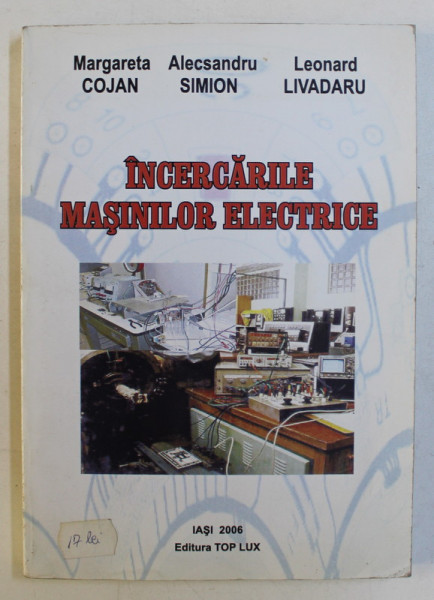 INCERCARILE MASINILOR ELECTRICE de MARGARETA COJAN , ALECSANDRU SIMION , LEONARD LIVADARU , 2006