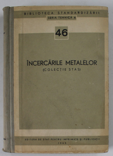 INCERCARILE METALELOR , COLECTIE STAS , NR. 46 ,  1965