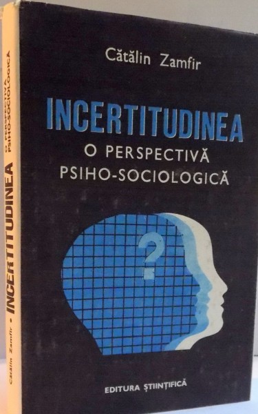 INCERTITUDINEA , O PERSPECTIVA PSIHO-SOCIOLOGICA de CATALIN ZAMFIR , 1990