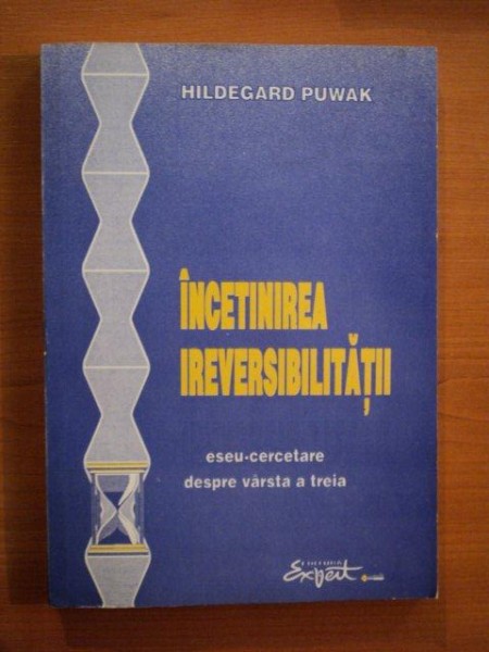 INCETINIREA IREVERSIBILITATII de HILDEGARD PUWAK , 1995