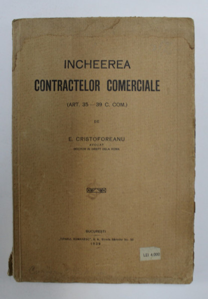 INCHEEREA CONTRACTELOR COMERCIALE ( ART. 35 - 39 C.COM.) de E . CRISTOFOREANU , 1929 , PREZINTA HALOURI DE APA *