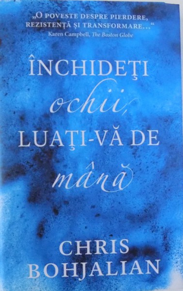 INCHIDETI OCHII , LUATI - VA DE MANA de CHRIS BOHJALIAN , 2014
