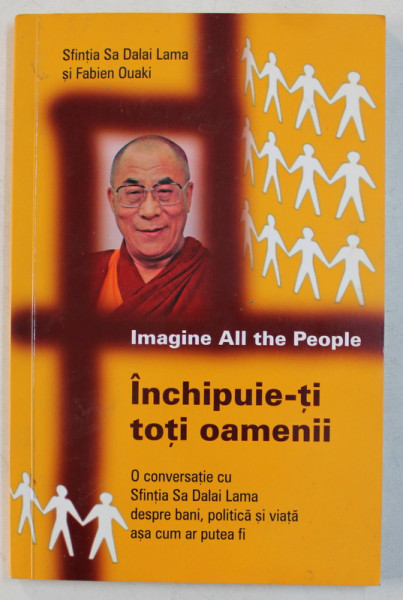 INCHIPUIE  - TI TOTI OAMENII  - o conversatie cu SFINTIA SA DALAI LAMA si FABIEN OUAKI , 2006