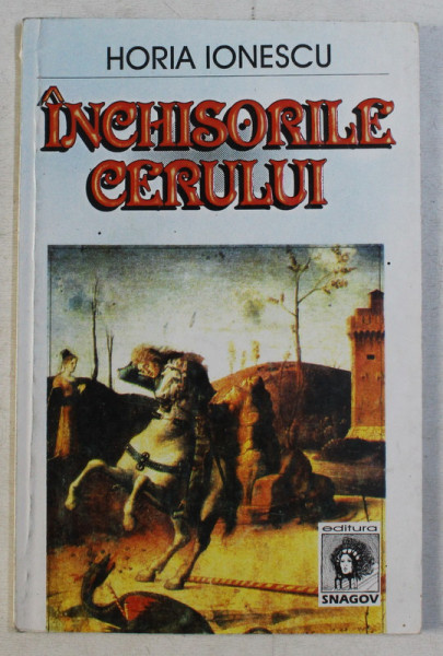 INCHISORILE CERULUI de HORIA IONESCU , 1998