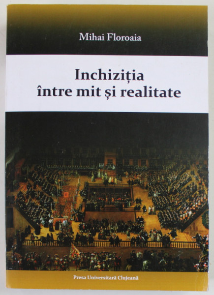 INCHIZITIA INTRE MIT SI REALITATE de MIHAI FLOROAIA , 2016
