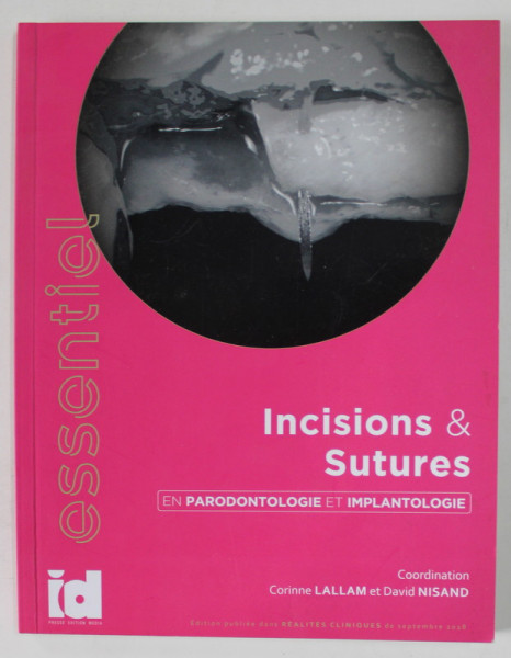INCISIONS and SUTURES EN PARADONTOLOGIE et IMPLANTOLOGIE , par CORINNE LALLAM et DAVID NISAND , 2018