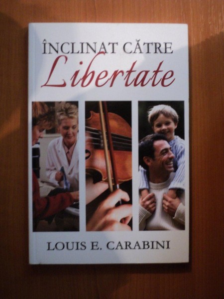 INCLINAT CATRE LIBERTATE de LOUIS E. CARABINI