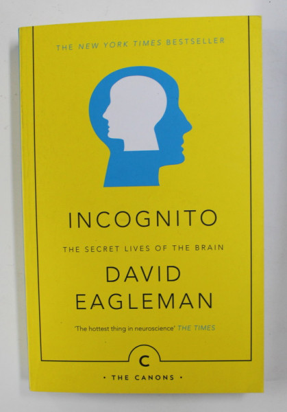 INCOGNITO - THE SECRET LIVES OF THE BRAIIN by DAVID EAGLEMAN , 2011