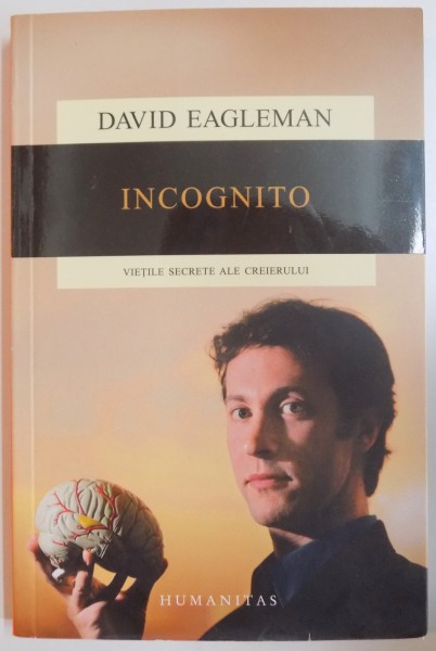 INCOGNITO, VIETILE SECRETE ALE CREIERULUI de DAVID EAGLEMAN, 2016