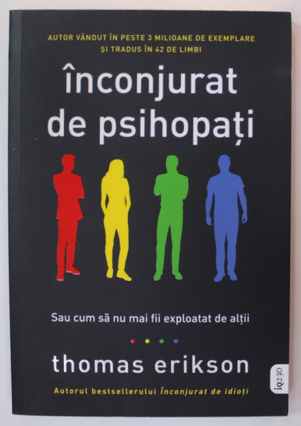 INCONJURAT DE PSIHOPATI , SAU CUM SA NU MAI FII EXPLOATAT DE ALTII de THOMAS ERIKSON , 2022