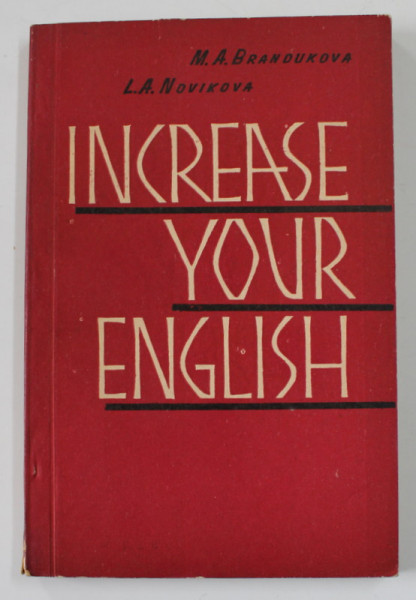 INCREASE YOUR ENGLISH byI.M. KOZLOVSKAYA ...N.K. MATVEYE , 1962