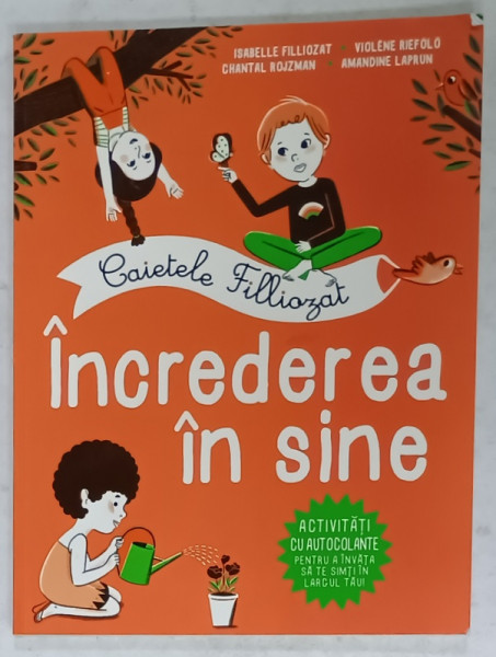 INCREDEREA IN SINE , SERIA ' CAIETELE FILLIOZAT ' de ISABELE FILLIOZAT ...AMANDINE LAPRUN , 2018
