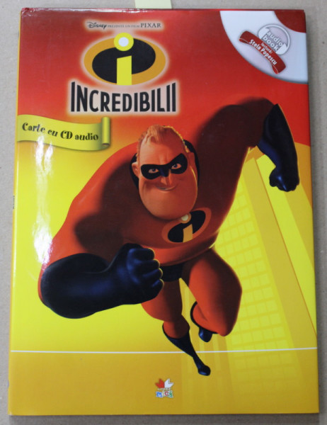 INCREDIBILII , CARTE CU CD AUDIO , SERIA DISNEY PIXAR , 2011
