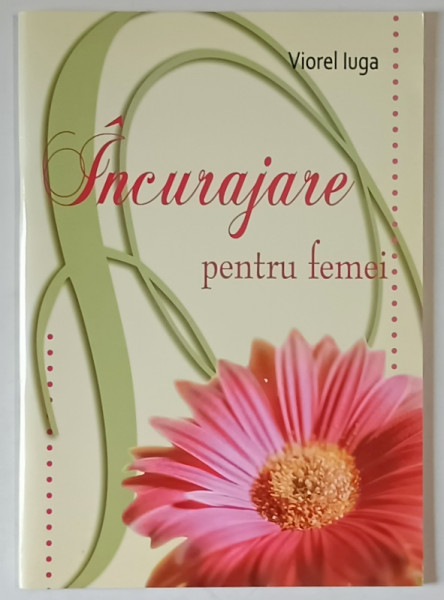 INCURAJARE PENTRU FEMEI de VIOREL IUGA , 2010