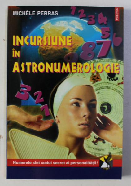 INCURSIUNE IN ASTRONUMEROLOGIE de MICHELE PERRAS , 2001