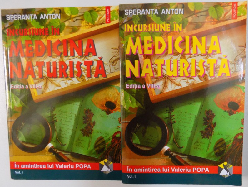 INCURSIUNE IN MEDICINA NATURISTA - EDITIA A VIII -A de SPERANTA ANTON , 2003