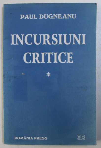 INCURSIUNI CRITICE de PAUL DUGNEANU , 2001