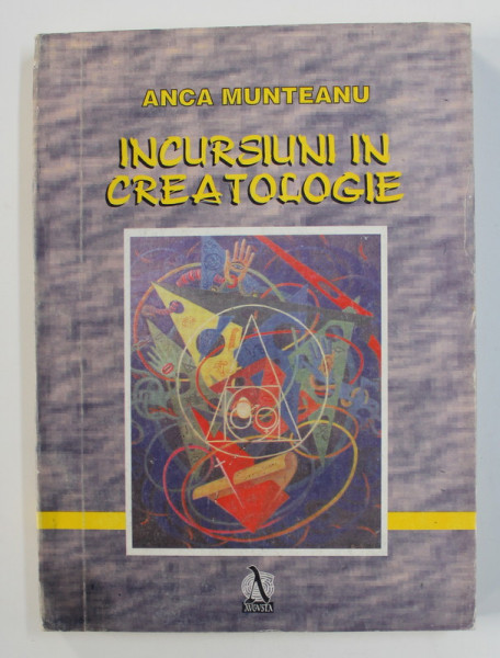 INCURSIUNI IN CREATOLOGIE de ANCA MUNTEANU , 1994