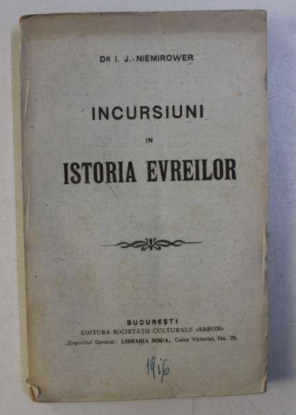 INCURSIUNI IN ISTORIA EVREILOR de DR. I. J. NIEMIROWER , 1916
