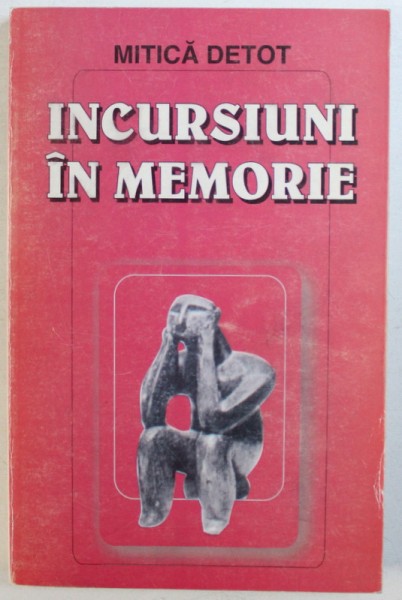 INCURSIUNI IN MEMORIE de MITICA DETOT , 2002
