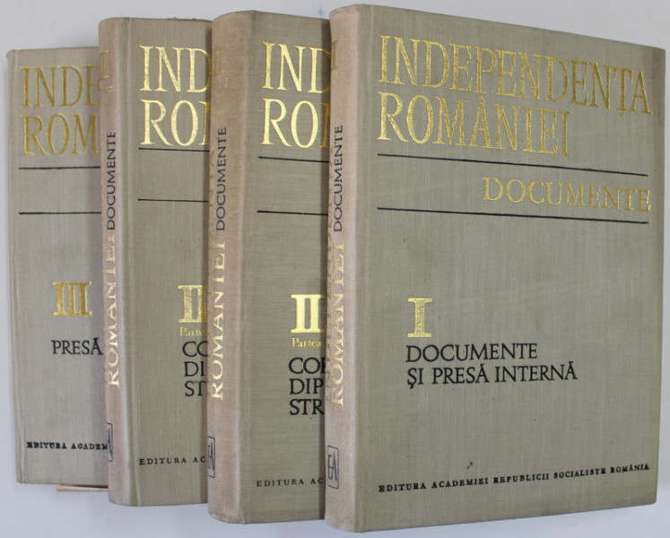 INDEPENDENTA ROMANIEI , DOCUMENTE , coordonator IONEL GAL , 4 VOLUME  , 1977
