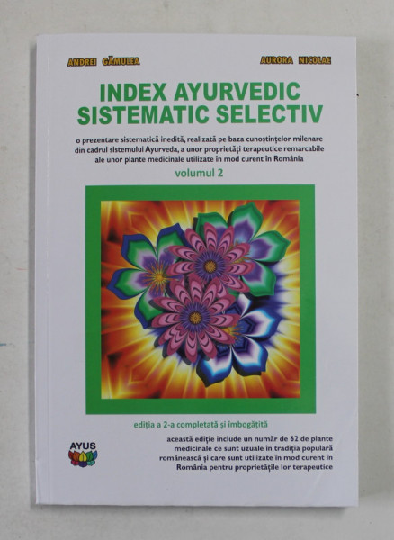 INDEX AYURVEDIC SISTEMATIC SELECTIV , VOLUMUL II , EDITIA A II - A de ANDREI GAMULEA si AURORA NICOLAE , 2017