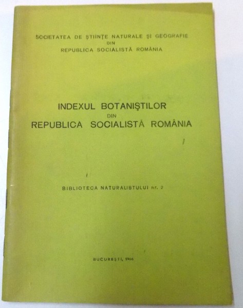 INDEXUL BOTANISTILOR DIN REPUBLICA SOCIALISTA ROMANIA , 1966