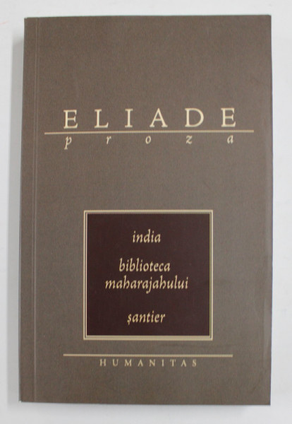 INDIA. BIBLIOTECA MAHARAJAHULUI. SANTIER de MIRCEA ELIADE, 2003